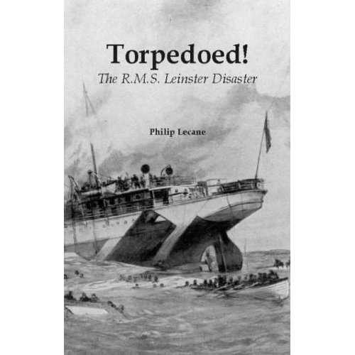 Torpedoed!: The RMS Leinster Disaster